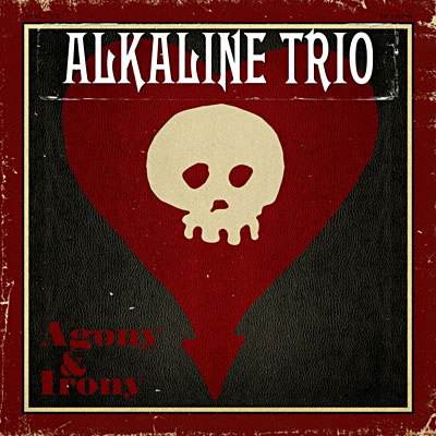 ALKALINE TRIO - Agony And Irony