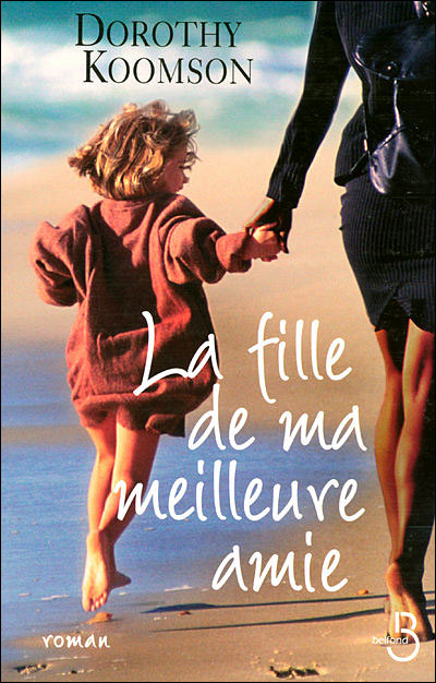LA FILLE DE MA MEILLEURE AMIE de Dorothy Koomson 9782714442345