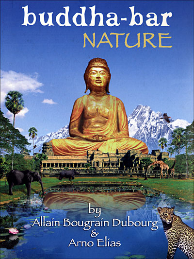 Buddha-Bar Nature - By Allain Bougrain Dubourg & Arno Elias [2005 ., Chillout, DVD9]