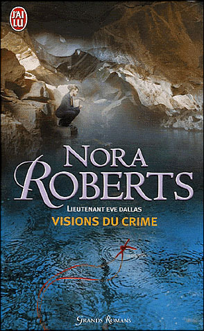 Lieutenant Eve Dallas - Tome 19 : Visions du Crime de Nora Roberts 9782290350485