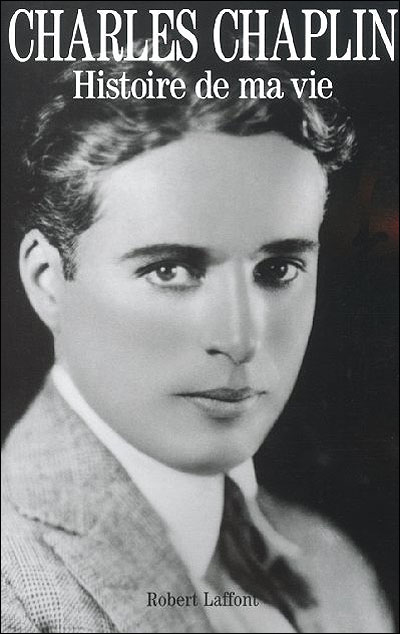Histoire de ma vie R trospective Chaplin Charles Chaplin