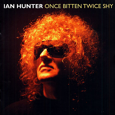 Ian Hunter: Once Bitten Twice Shy