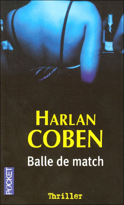 Harlan Coben. Balle de match. Thriller.