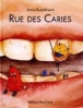 Rue des Caries&nbsp;-&nbsp;Anna Russelmann