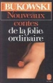 Nouveaux contes de la folie ordinaire&nbsp;-&nbsp;Charles Bukowski