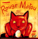 Rouge Matou&nbsp;-&nbsp;Eric Battut