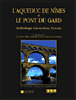 L'aqueduc de Nîmes et le pont du Gard