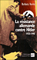 La résistance allemande contre Hitler&nbsp;-&nbsp;Barbara Koehn