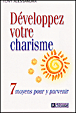 Développez votre charisme&nbsp;-&nbsp;T. Alessandra