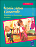 Activités créatives à la maternelle&nbsp;-&nbsp;Sylvia Dorance