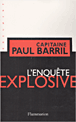 L'enquête explosive&nbsp;-&nbsp;Paul Barril