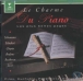 Robert Schumann, Franz Schubert, Frédéric Chopin&nbsp;-&nbsp;Le charme du piano