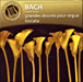 Jean-Sébastien Bach&nbsp;-&nbsp;Grandes oeuvres pour orgue