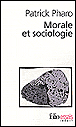 Morale et sociologie&nbsp;-&nbsp;Patrick Pharo