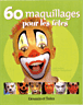 60 maquillages pour les fêtes