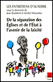 De la séparation des Eglises et de l'Etat à l'avenir de la laïcité&nbsp;-&nbsp;Michel Wieviorka