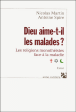 Dieu aime-t-il les malades ?&nbsp;-&nbsp;Nicolas Martin, Antoine Spire