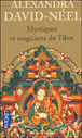 Mystiques et magiciens du tibet&nbsp;-&nbsp;Alexandra David-Néel