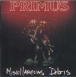 Primus&nbsp;-&nbsp;Miscellaneous Debris