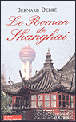 Le roman de Shangaï&nbsp;-&nbsp;Bernard Debré
