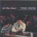 Frank Sinatra&nbsp;-&nbsp;No one cares