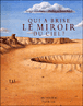 Qui a brisé le miroir du ciel ?&nbsp;-&nbsp;Philippe Brochard, Serge Hochain