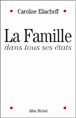 La famille dans tous ses états&nbsp;-&nbsp;Caroline Eliacheff