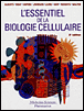 Essentiel de la biologie cellulaire&nbsp;-&nbsp;Bruce Alberts