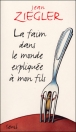 La faim dans le monde expliqué à mon fils&nbsp;-&nbsp;Jean Ziegler