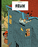 Félix - Félix, Intégrale T5
