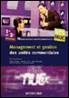 Management et gestion des unités commerciales BTS Muc 1 et 2&nbsp;-&nbsp;Thierry Lefeuvre