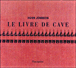 Le livre de cave&nbsp;-&nbsp;H. Johnson