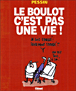 Le boulot, c'est pas une vie !&nbsp;-&nbsp;Pessin