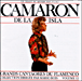Camaron De La Isla&nbsp;-&nbsp;Grandes figures du flamenco