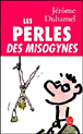 Les perles des mysogynes&nbsp;-&nbsp;Jérôme Duhamel