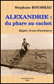 Alexandrie, du phare au cachot&nbsp;-&nbsp;Stéphane Rousseau