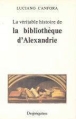 Veritable histoire bibl.alexandrie&nbsp;-&nbsp;L. Canfora