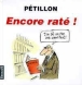 Encore raté !&nbsp;-&nbsp;René Pétillon