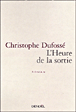 L'heure de la sortie&nbsp;-&nbsp;Christophe Dufossé