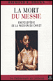 Encyclopédie sur la Passion du Christ&nbsp;-&nbsp;Raymond Edward Brown
