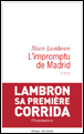 L'impromptu de Madrid&nbsp;-&nbsp;Marc Lambron