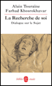 La recherche de soi&nbsp;-&nbsp;Alain Touraine, Farhad Khosrokhavar
