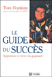Le guide du succès&nbsp;-&nbsp;Tom Hopkins