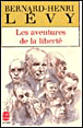 Les Aventures de la liberté&nbsp;-&nbsp;Bernard-Henri Lévy