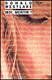 Moi, mentir ?&nbsp;-&nbsp;Donald E. Westlake
