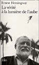 La vérité à la lumière de l'aube&nbsp;-&nbsp;Ernest Hemingway