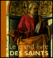 Le grand livre des saints&nbsp;-&nbsp;Xavier Lecoeur