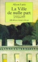 La Ville de nulle part&nbsp;-&nbsp;Alison Lurie