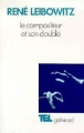 Le Compositeur et son double&nbsp;-&nbsp;René Leibowitz