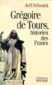 Gregoire de tours historiens des francs&nbsp;-&nbsp;J. Schmidt